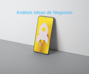 Análisis Ideas de Negocios